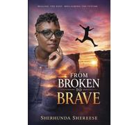 From Broken to Brave