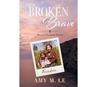 From Broken to Brave: Memoir of a Heart Warrior