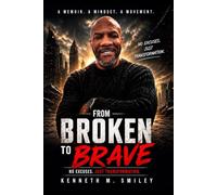 From Broken to Brave: Surviving the Past, Healing the Scars.