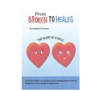 From Broken to Healed (The Heart of a Child)