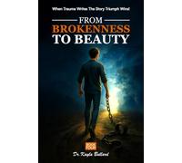 From Brokenness to Beauty: 4