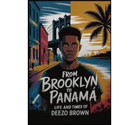 From Brooklyn to Panama: Life and times of Deezo Brown