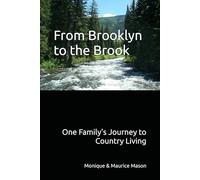 From Brooklyn to the Brook: One Family's Journey to Country Living