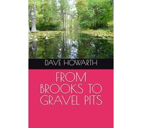 FROM BROOKS TO GRAVEL PITS