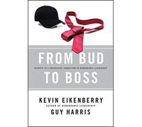 From Bud to Boss: Secrets to a Successful Transition to Remarkable Leadership