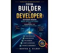 From Builder to Developer: Designing Modern Web Applications with Frameworks and Software Architecture: 3