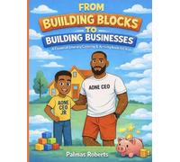 From Building Blocks to Building Businesses: A Financial Literacy Coloring & Activity Book For Kids