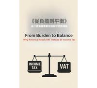 From Burden to Balance: Why America Needs VAT Instead of Income Tax