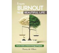 From Burnout to a Beautiful Life: Proven Habits to Restore Energy & Purpose