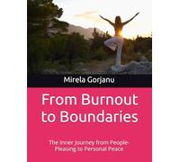 From Burnout to Boundaries: The Inner Journey from People-Pleasing to Personal Peace