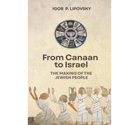 From Canaan to Israel: The Making of the Jewish People