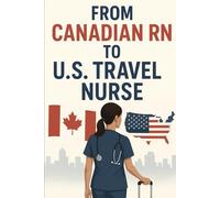 From Canadian RN to U.S. travel nurse