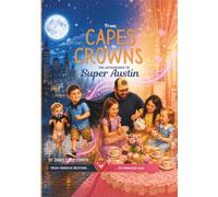 From Capes to Crowns: The Adventures of Super Austin