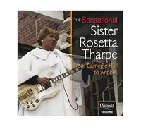 Sister Rosetta The Sensational Sister Rosetta Tharpe: From Carnegie Hall t (CD)