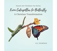 From Caterpillar to Butterfly: A Christian Transformation