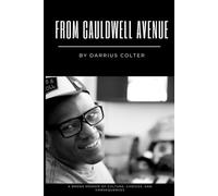 From Cauldwell Avenue: A Bronx Memoir of Culture, Choices, and Consequences