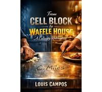 From Cell Block to Waffle House: A Culinary Redemption