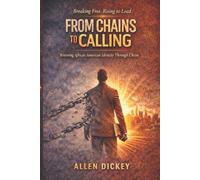 From Chains To Calling: Restoring African American Identity Through Christ