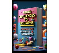 From Challenges to Triumphs: Parenting with Disabilities & Hyperactivity
