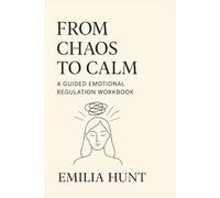 From Chaos to Calm: Emotional Regulation Workbook