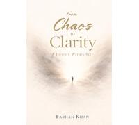 From Chaos To Clarity: A Journey Within Self
