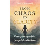 From Chaos to Clarity: Helping Teenage Girls Navigate to Adulthood