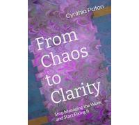 From Chaos to Clarity: Stop Managing the Work and Start Fixing It