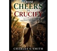From Cheers to Crucify: The Danger of Following the Crowd