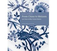 From China to Meissen: 300 Years of Blue Onion Pattern