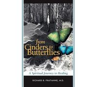 From Cinders to Butterflies: A Spiritual Journey to Healing