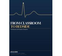 FROM CLASSROOM TO BEDSIDE: The Educator and Preceptor Companion