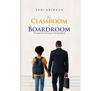 FROM CLASSROOM TO BOARDROOM: PRINCIPLES OF THRIVING IN A REAL WORLD