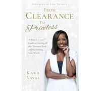 From Clearance to Priceless: A Main KaracterTM Guide to Getting off the Clearance Rack and Reclaiming Your Worth