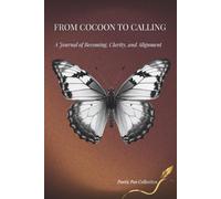From Cocoon to Calling:: A Journal of Becoming, Clarity, and Alignment ~ Becoming Edition