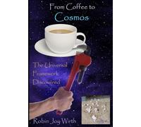 From Coffee to Cosmos: The Universal Framework Discovered