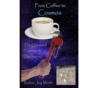 From Coffee to Cosmos: The Universal Framework Discovered