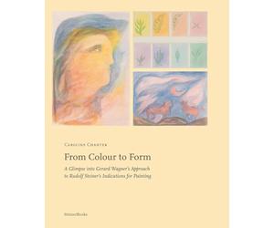 From Colour to Form: A Glimpse Into Gerard Wagner's Approach to Rudolf Steiner's Indications for Painting