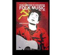 From Communism To Consumerism: American Folk Music 1950 - 1965