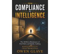 From Compliance to Intelligence: The AI-Driven Renaissance of Food Safety and Quality Auditing: Redefining ISO Systems for a Smarter, Risk-Based Future