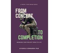 From Concepts To Completion: Bringing your project ideas to life