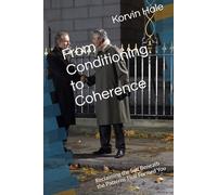 From Conditioning to Coherence: Reclaiming the Self Beneath the Patterns That Formed You