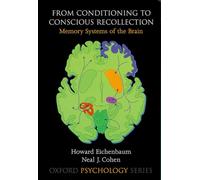 From Conditioning to Conscious Recollection: Memory Systems of the Brain: 35