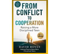 From Conflict to Cooperation: Raising a More Disciplined Teen