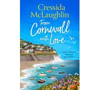 From Cornwall with Love: escapist and romantic holiday reading, perfect for Summer 2023: Book 8