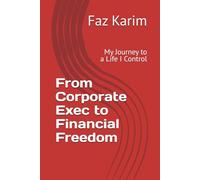 From Corporate Exec to Financial Freedom: My Journey to a Life I Control