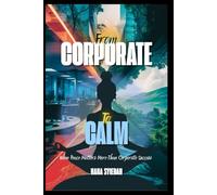 From Corporate to Calm: When Peace Matters More Than Corporate Success