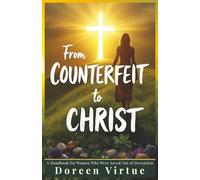 From Counterfeit to Christ: A Handbook for Women Who Were Saved Out of Deception