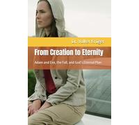From Creation to Eternity: Adam and Eve, the Fall, and God’s Eternal Plan: 14