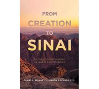 From Creation to Sinai: The Old Testament Through the Lens of the Restoration
