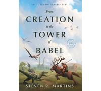 From Creation to the Tower of Babel: Lectures on Genesis 1-11